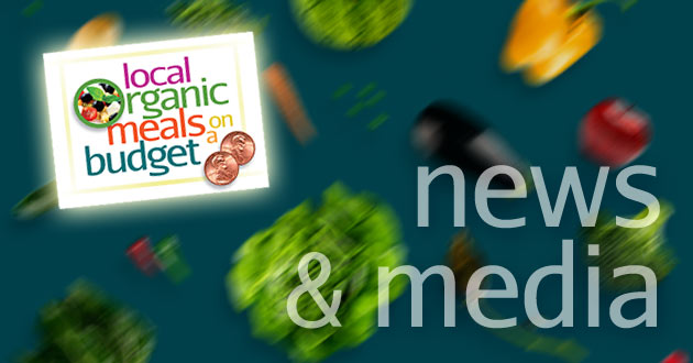 Local Organic Meals on a Budget news and media coverage