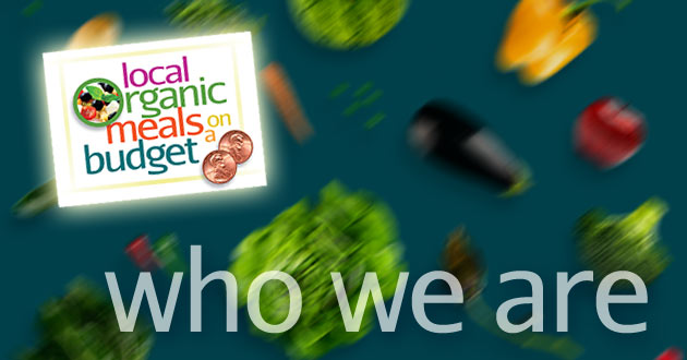 Who we are: Local Organic Meals on a Budget: Partners & organizing committee